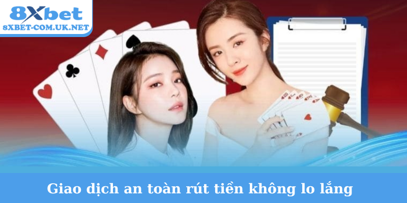 Giao dịch an toàn rút tiền không lo lắng