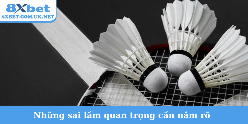 Những sai lầm quan trọng cần nắm rõ