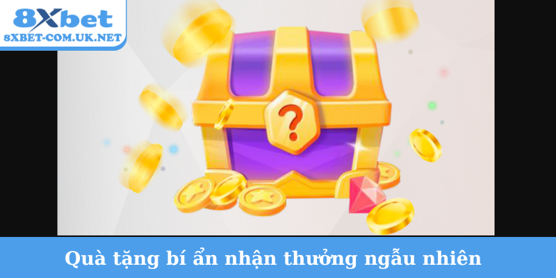 Quà tặng bí ẩn nhận thưởng ngẫu nhiên