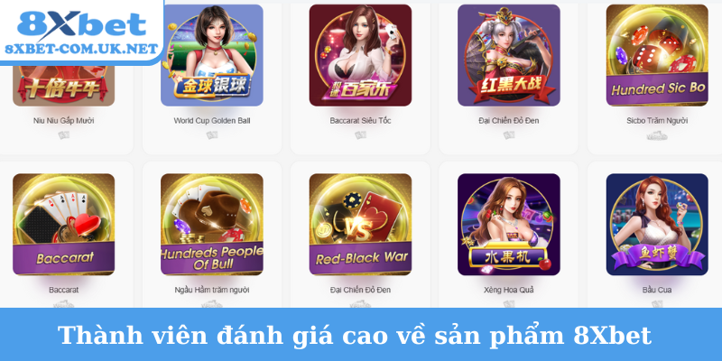 Thành viên đánh giá cao về sản phẩm 8Xbet